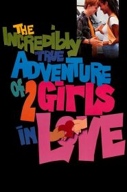 The Incredibly True Adventure of Two Girls in Love 1995